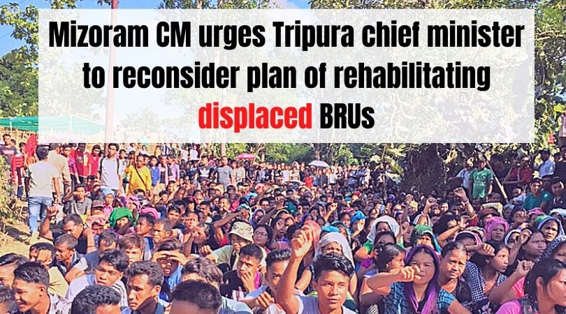 Mizoram CM urges Tripura chief minister to reconsider plan of rehabilitating displaced BRUs