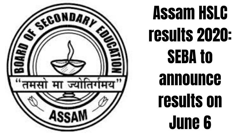 Assam HSLC results 2020: SEBA to announce results on June 6; Check details