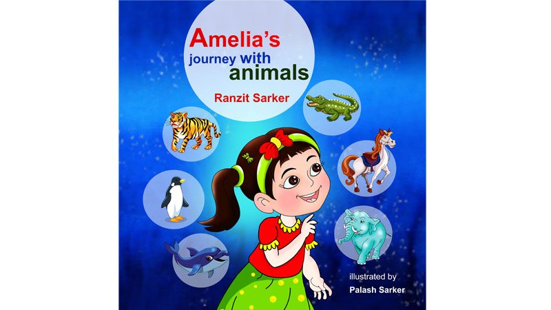 Amazon publishes Ranzit Sarker's book 'Amelia's journey with animals'