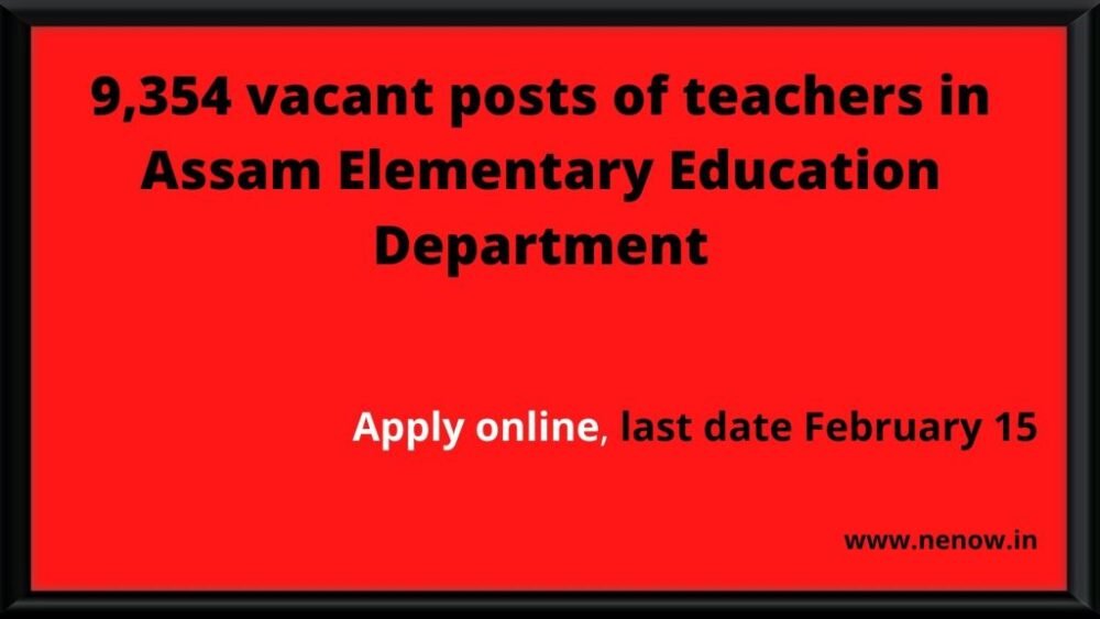 Assam Career: 9,354 vacant posts of teachers in Assam Elementary Education department, apply online, last date February 15